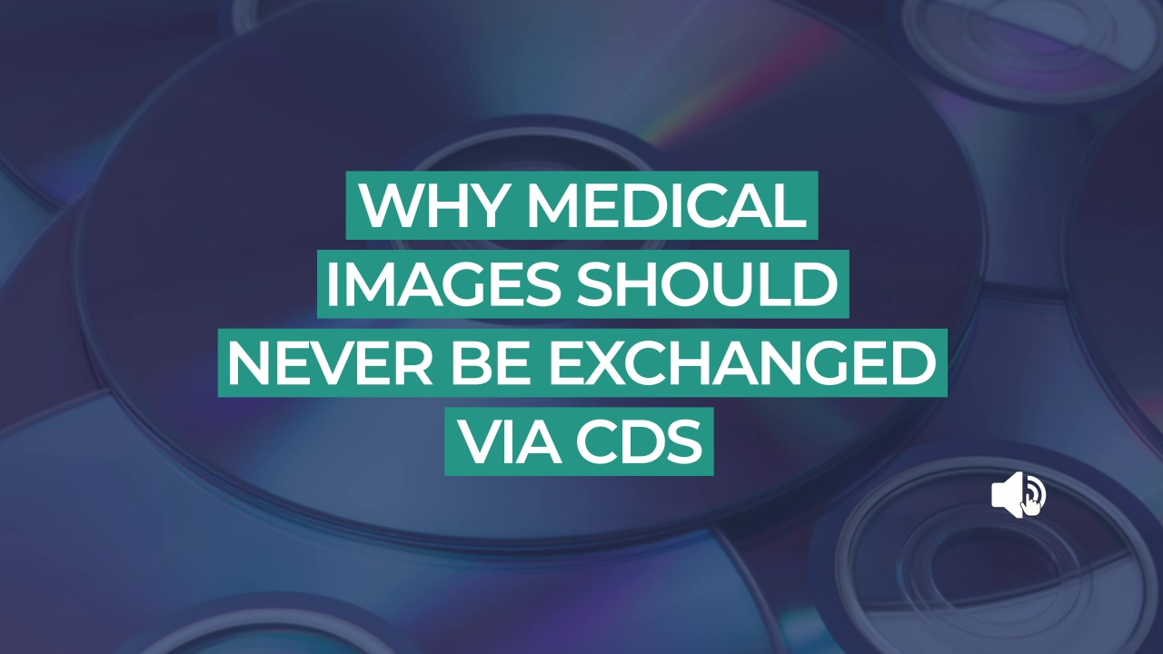 Why Medical Images Should Never Be Exchanged via CDs